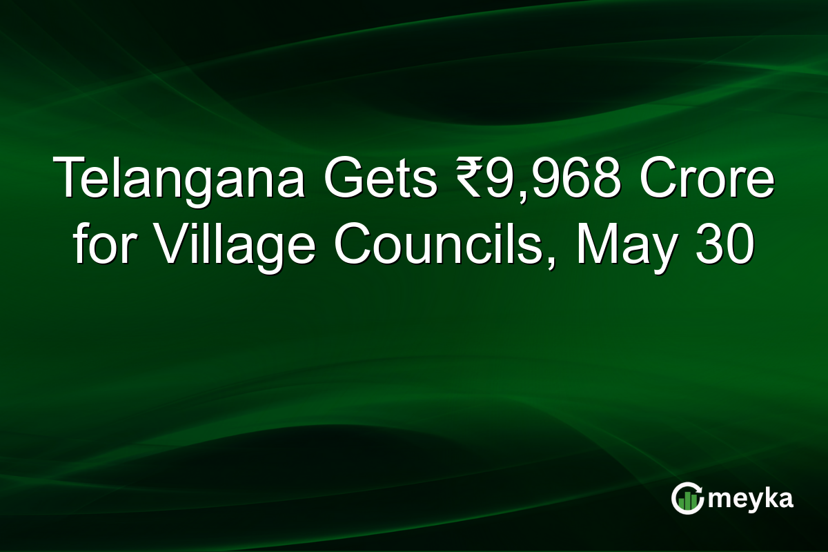 Telangana Gets ₹9,968 Crore for Village Councils, May 30