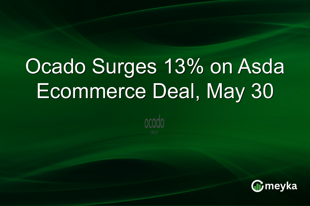 Ocado Surges 13% on Asda Ecommerce Deal, May 30