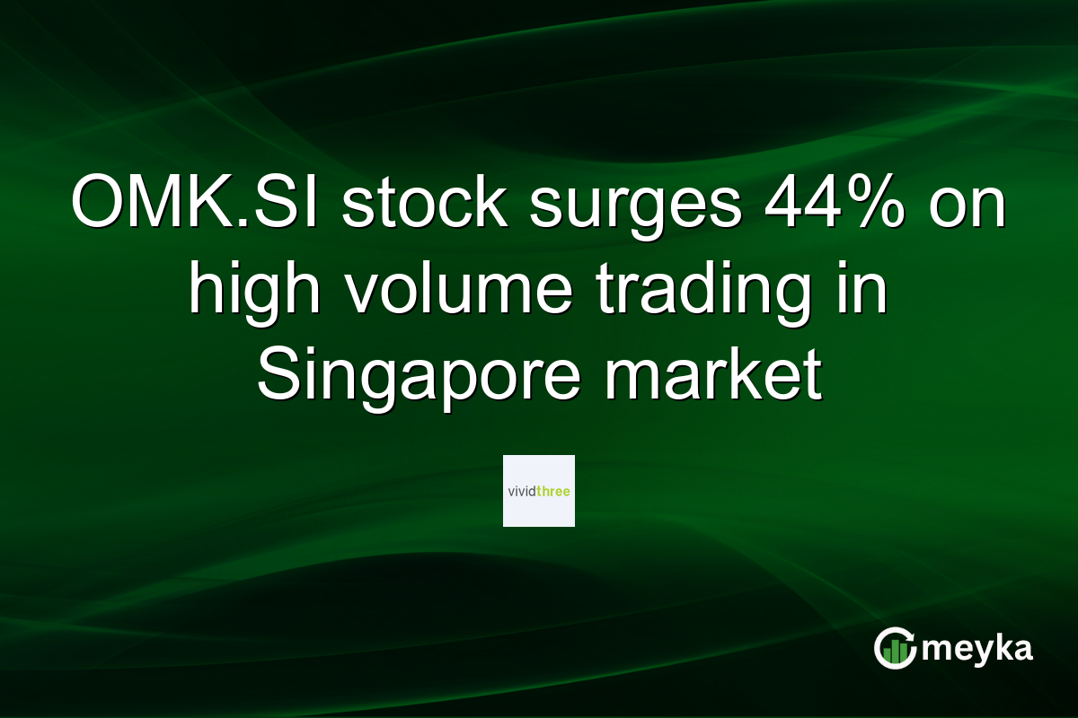 OMK.SI stock surges 44% on high volume trading in Singapore market