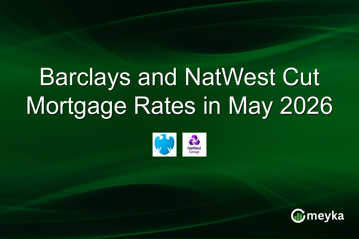 Barclays and NatWest Cut Mortgage Rates in May 2026