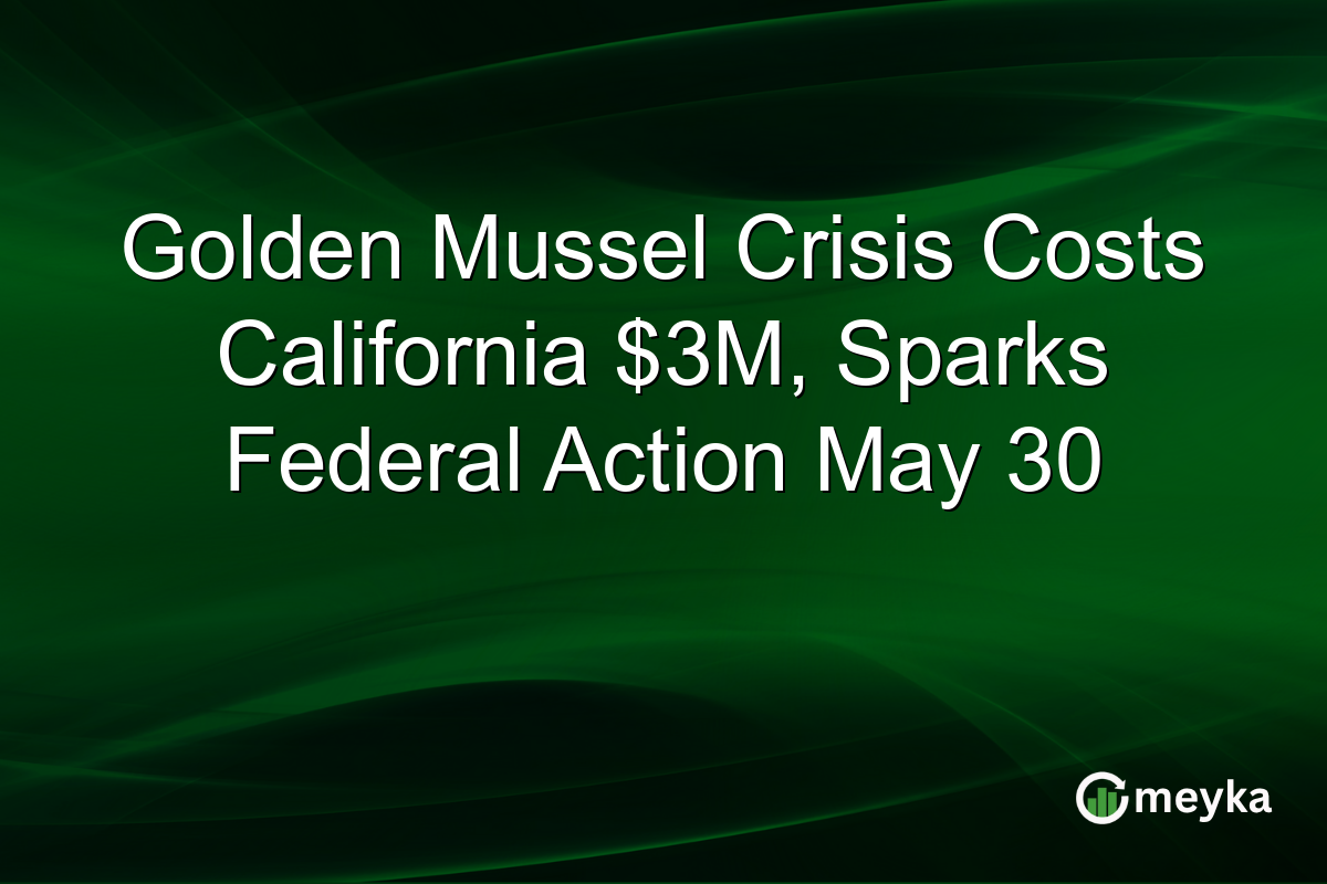 Golden Mussel Crisis Costs California $3M, Sparks Federal Action May 30