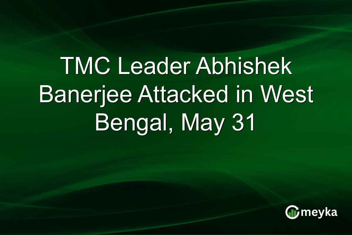 TMC Leader Abhishek Banerjee Attacked in West Bengal, May 31