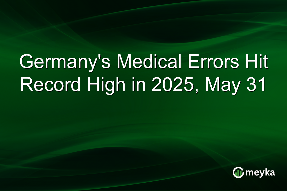 Germany’s Medical Errors Hit Record High in 2025, May 31