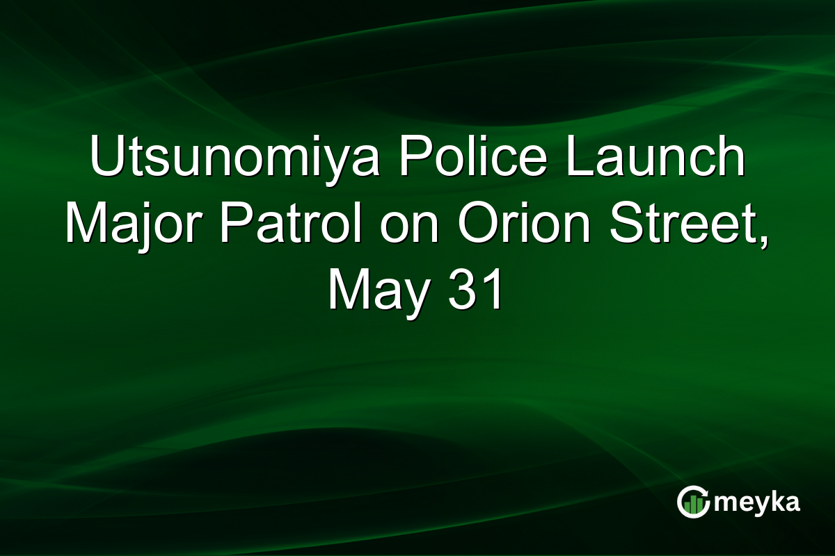 Utsunomiya Police Launch Major Patrol on Orion Street, May 31