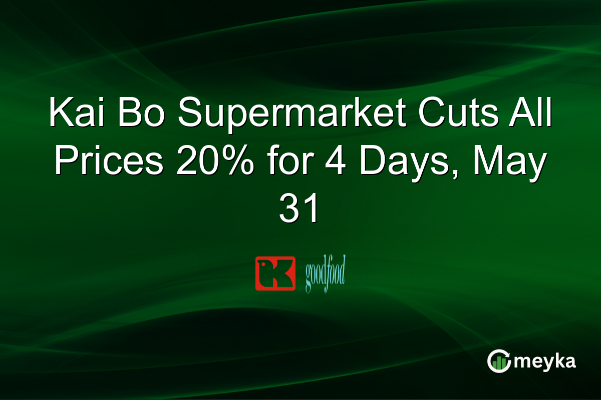 Kai Bo Supermarket Cuts All Prices 20% for 4 Days, May 31