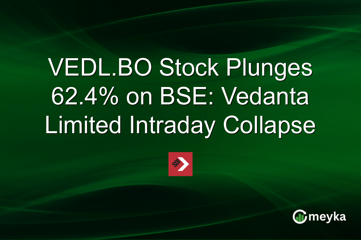 VEDL.BO Stock Plunges 62.4% on BSE: Vedanta Limited Intraday Collapse