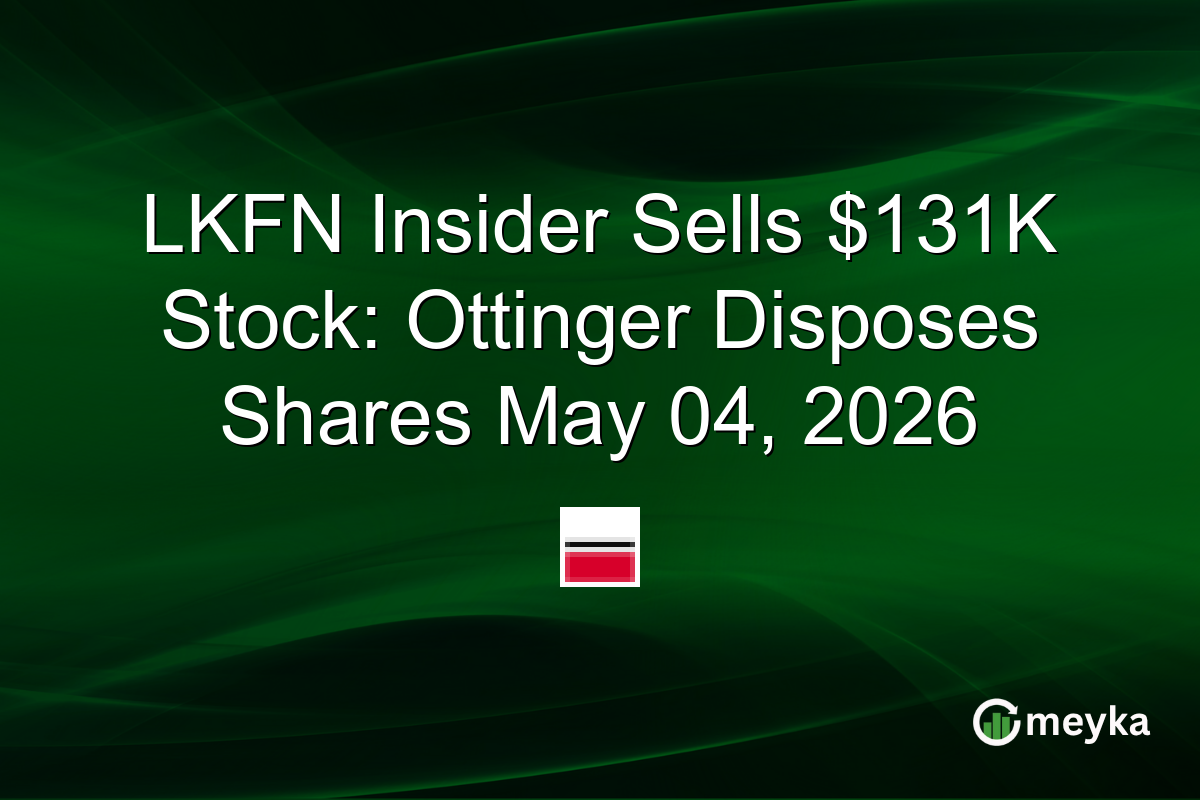 LKFN Insider Sells $131K Stock: Ottinger Disposes Shares May 04, 2026