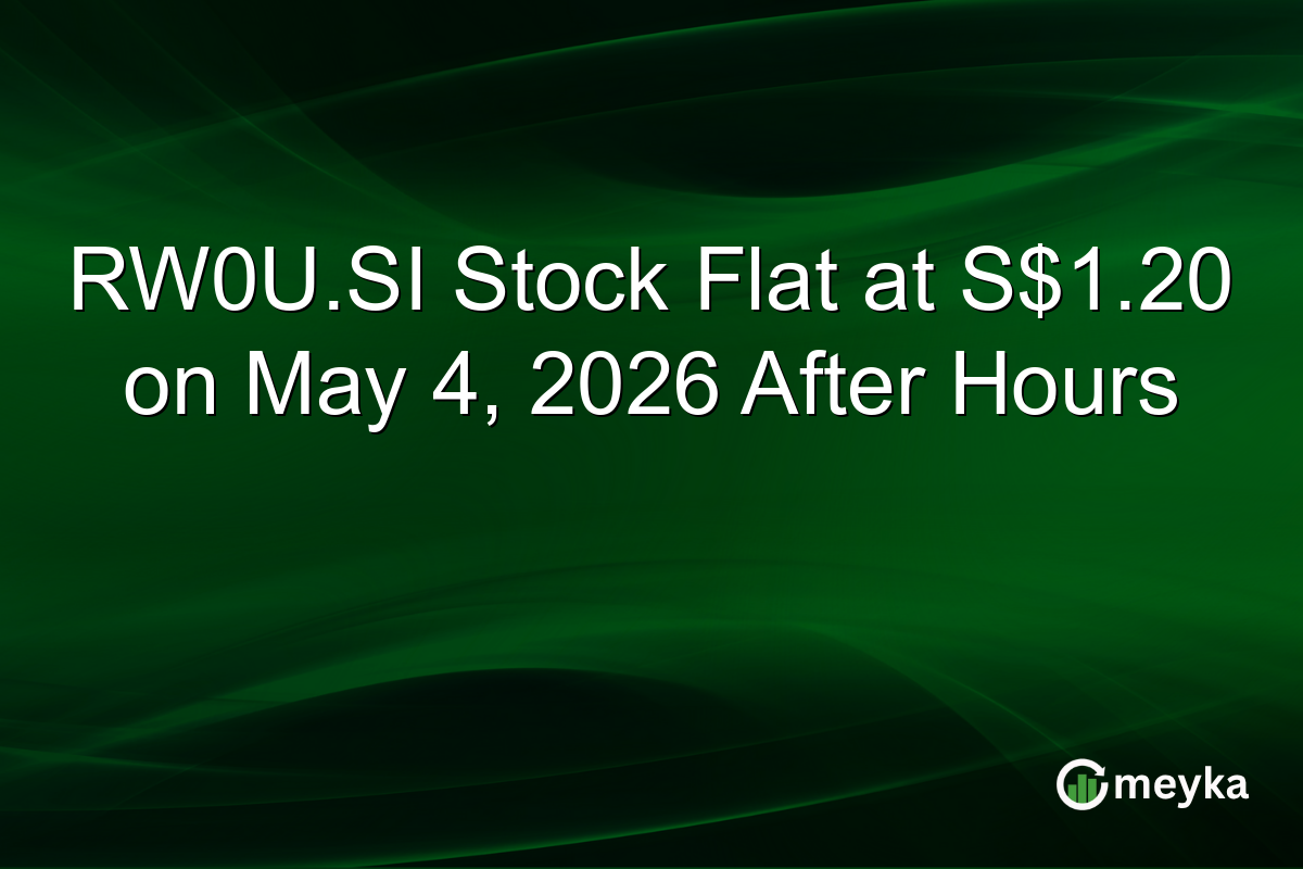 RW0U.SI Stock Flat at S$1.20 on May 4, 2026 After Hours