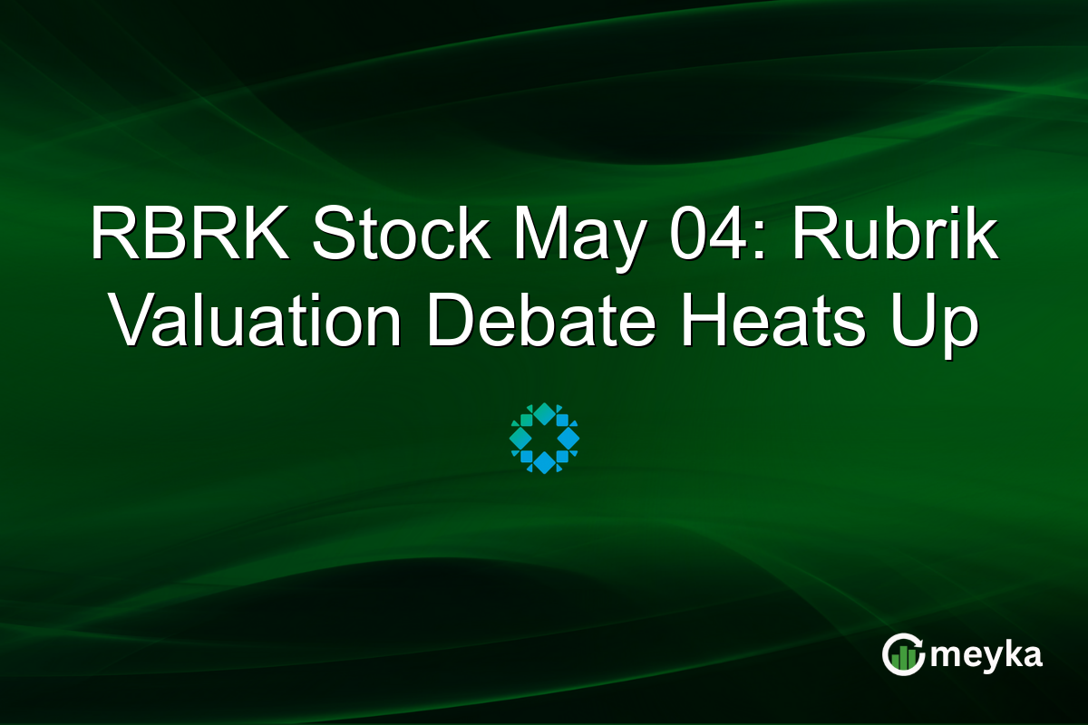 RBRK Stock May 04: Rubrik Valuation Debate Heats Up
