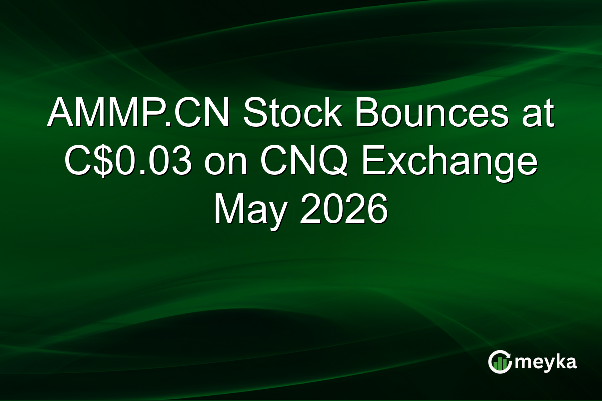 AMMP.CN Stock Bounces at C$0.03 on CNQ Exchange May 2026