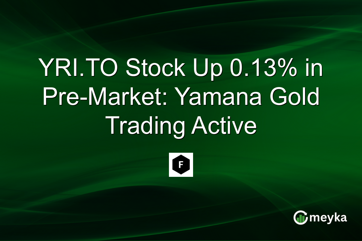 YRI.TO Stock Up 0.13% in Pre-Market: Yamana Gold Trading Active
