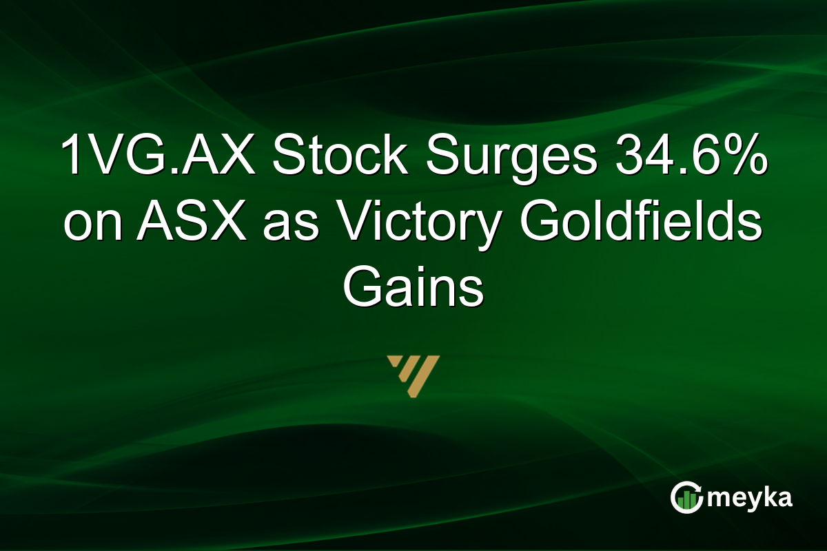 1VG.AX Stock Surges 34.6% on ASX as Victory Goldfields Gains