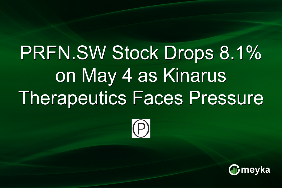 PRFN.SW Stock Drops 8.1% on May 4 as Kinarus Therapeutics Faces Pressure