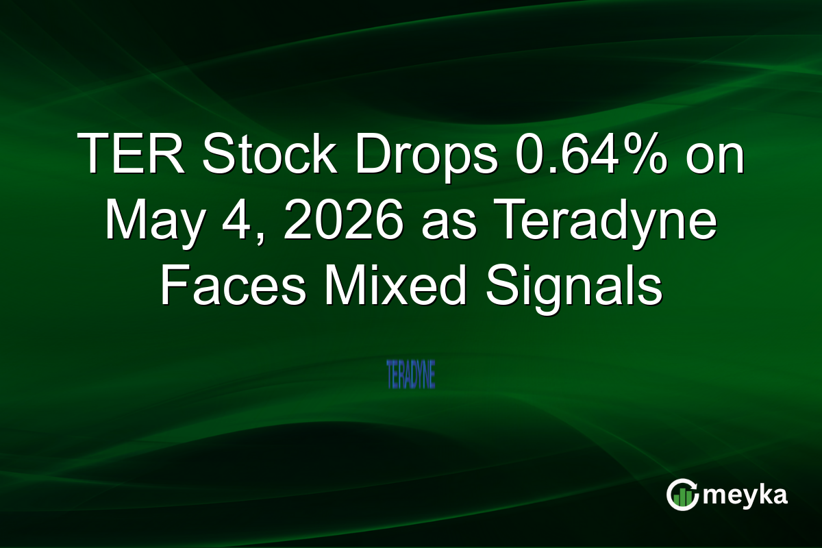 TER Stock Drops 0.64% on May 4, 2026 as Teradyne Faces Mixed Signals