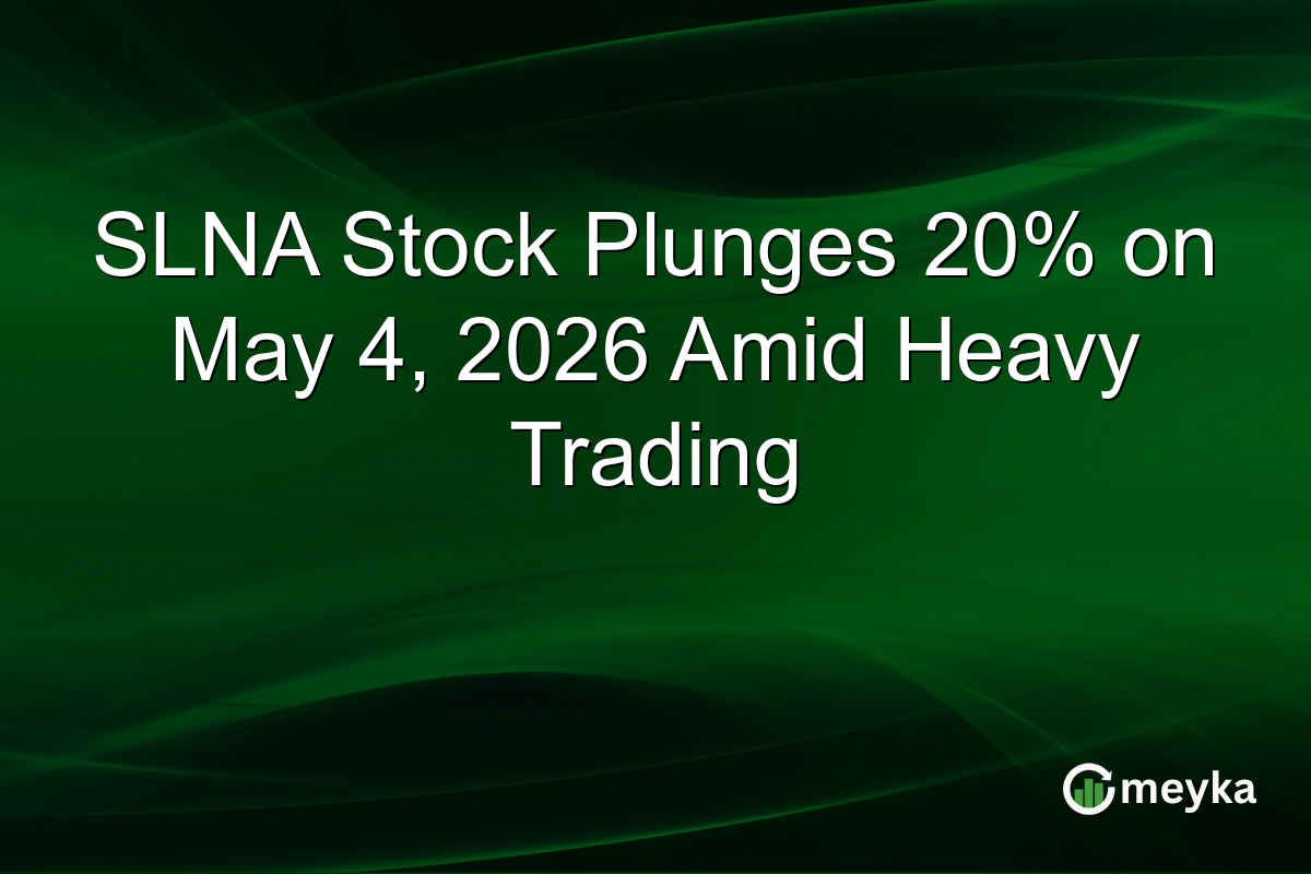 SLNA Stock Plunges 20% on May 4, 2026 Amid Heavy Trading