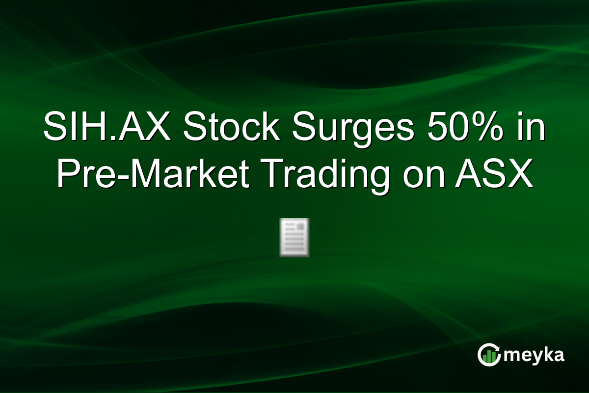 SIH.AX Stock Surges 50% in Pre-Market Trading on ASX