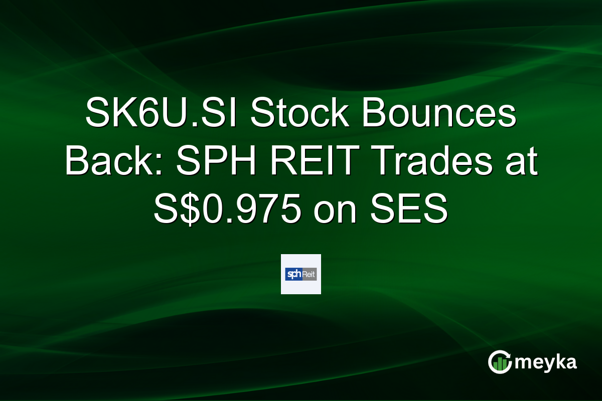 SK6U.SI Stock Bounces Back: SPH REIT Trades at S$0.975 on SES