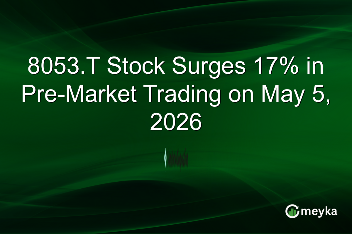 8053.T Stock Surges 17% in Pre-Market Trading on May 5, 2026