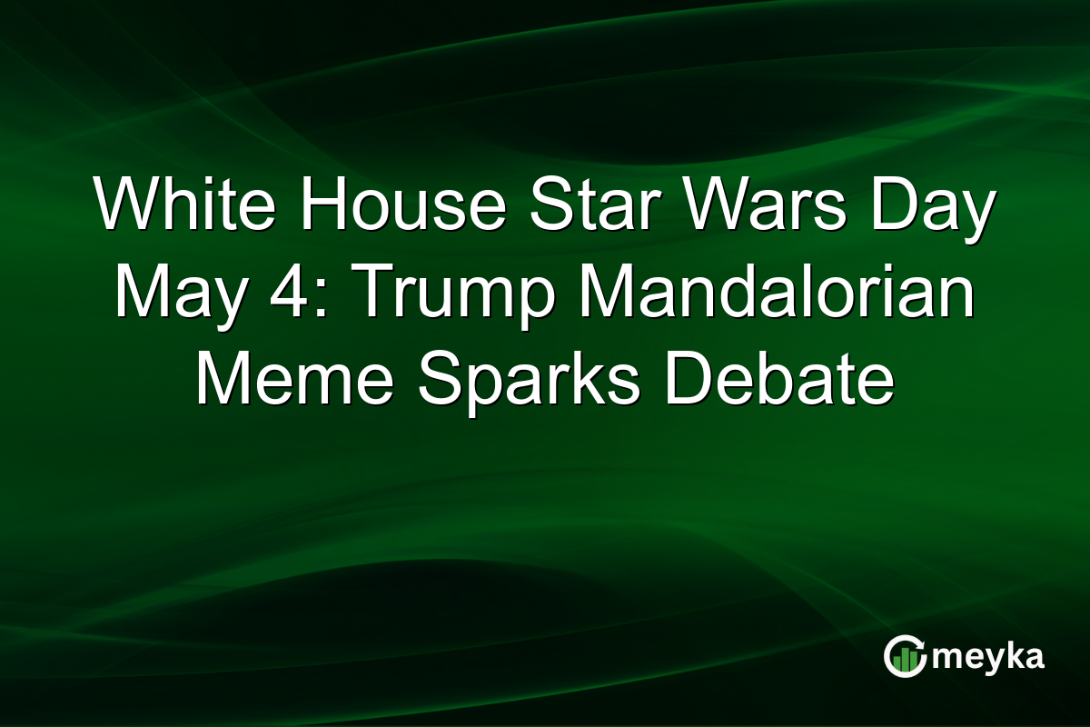 White House Star Wars Day May 4: Trump Mandalorian Meme Sparks Debate