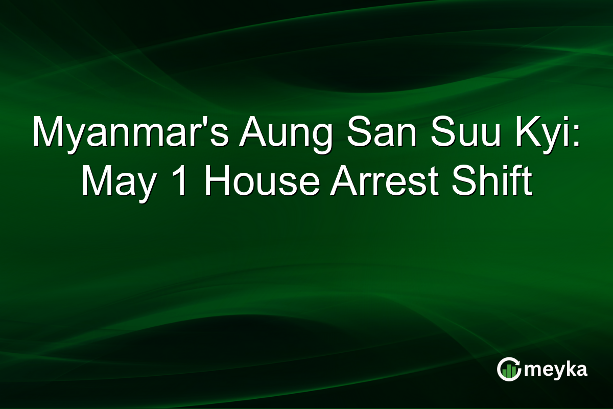 Myanmar’s Aung San Suu Kyi: May 1 House Arrest Shift