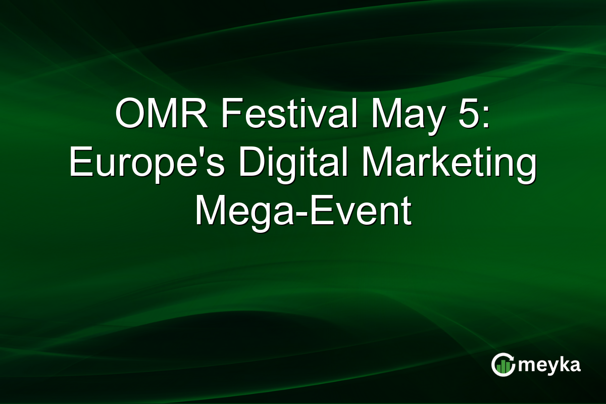 OMR Festival May 5: Europe’s Digital Marketing Mega-Event