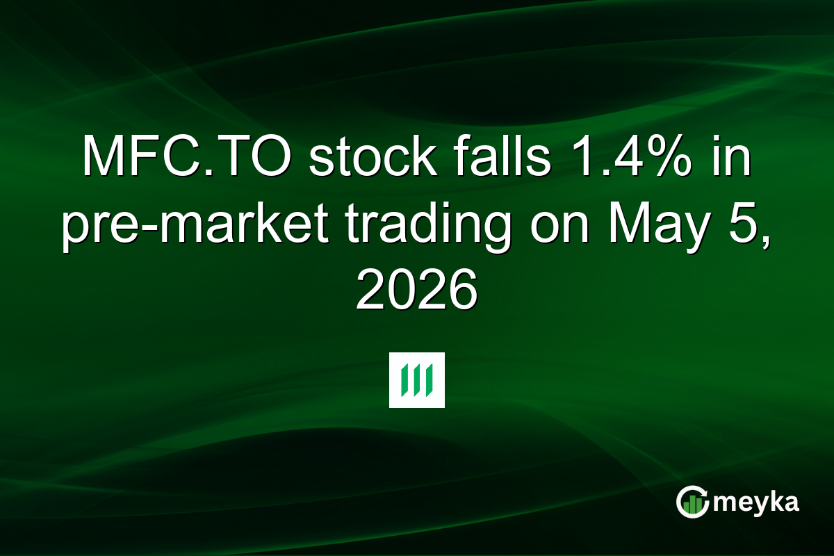 MFC.TO stock falls 1.4% in pre-market trading on May 5, 2026