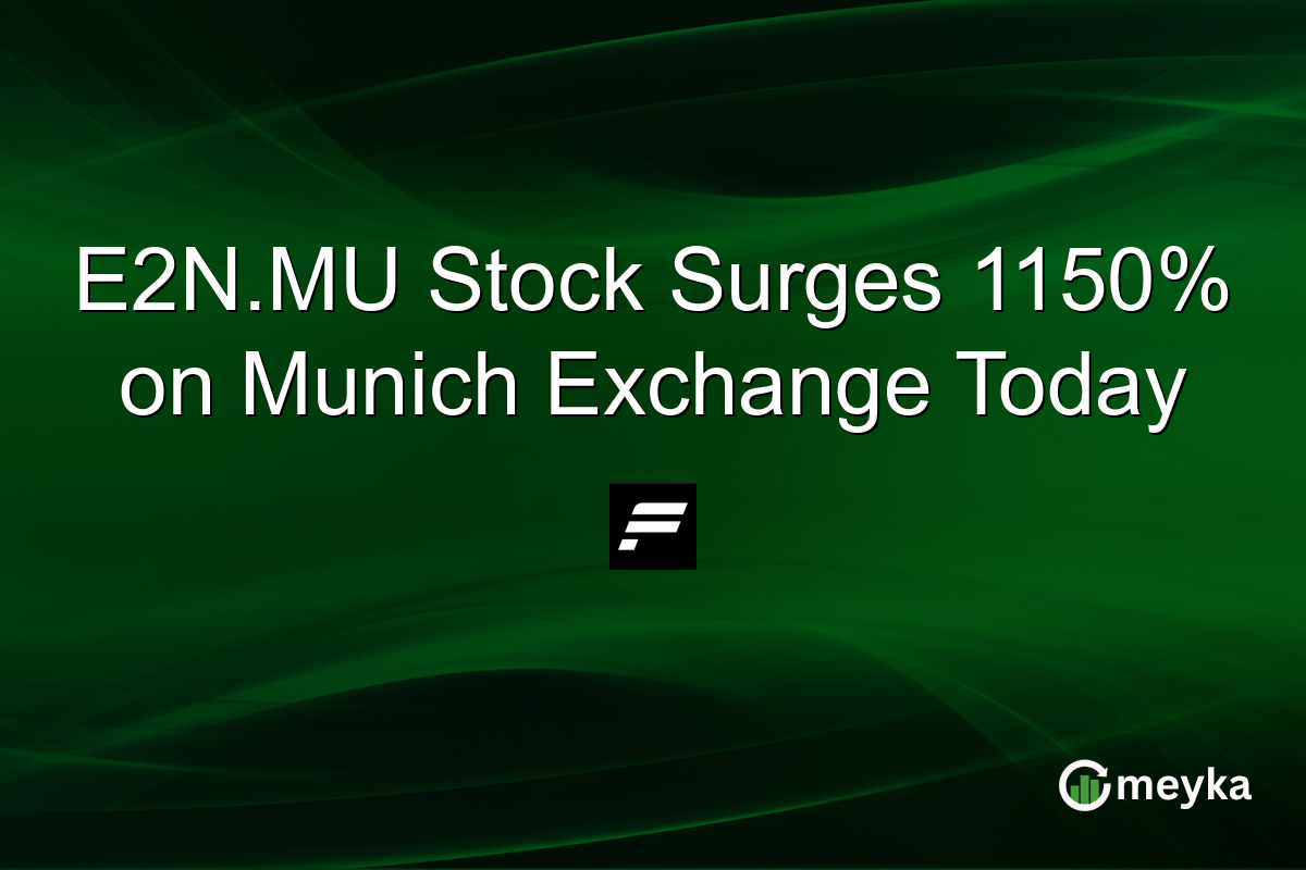 E2N.MU Stock Surges 1150% on Munich Exchange Today