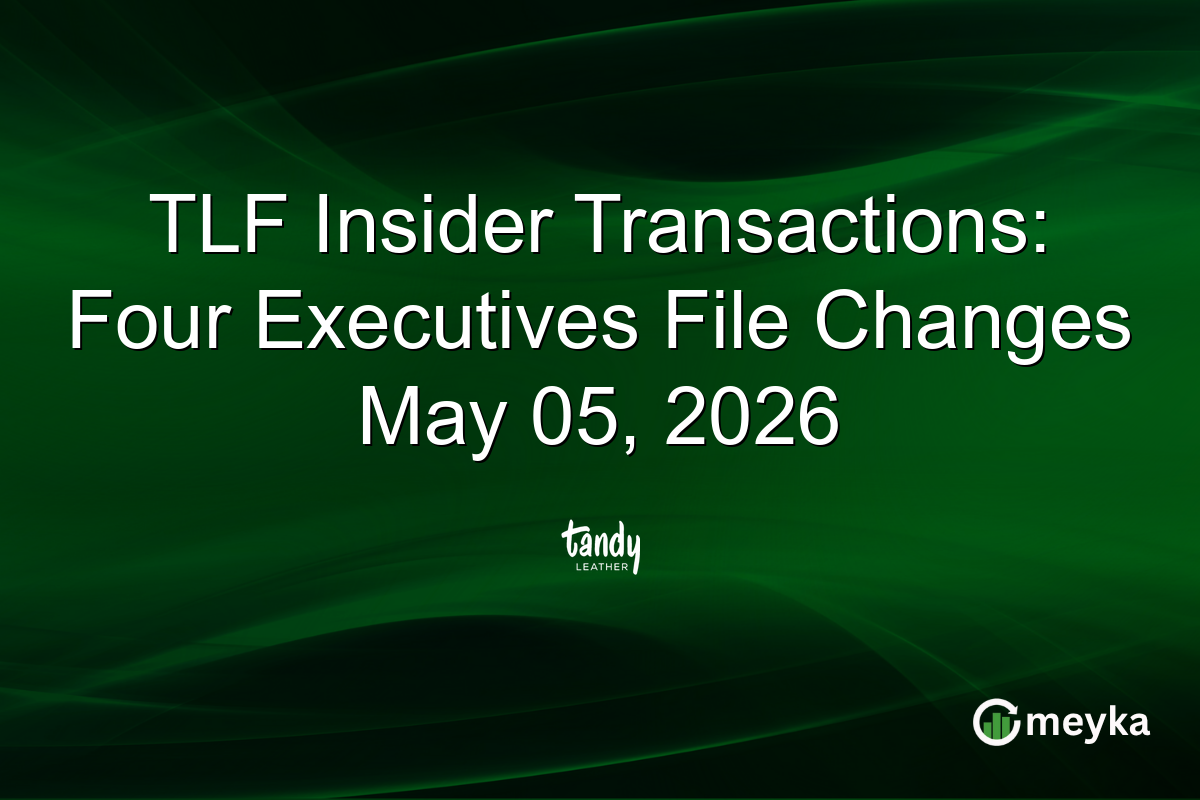 TLF Insider Transactions: Four Executives File Changes May 05, 2026