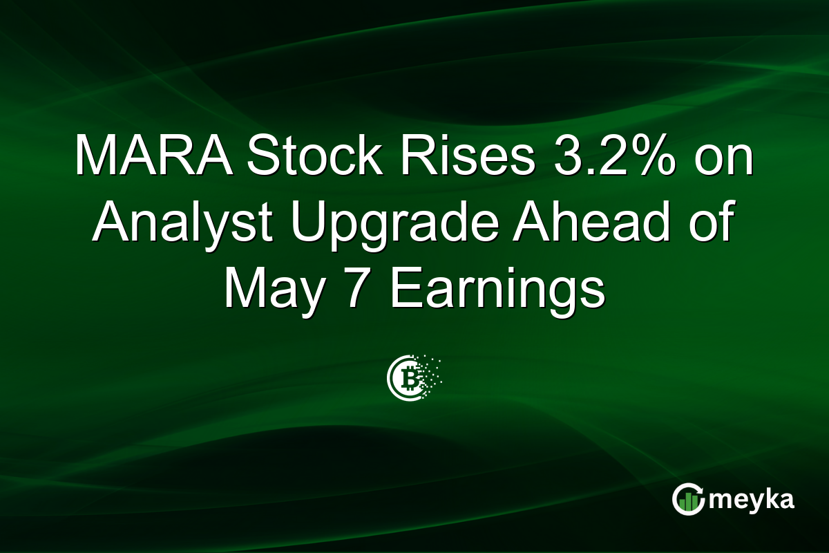 MARA Stock Rises 3.2% on Analyst Upgrade Ahead of May 7 Earnings