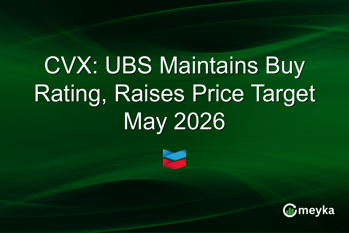 CVX: UBS Maintains Buy Rating, Raises Price Target May 2026