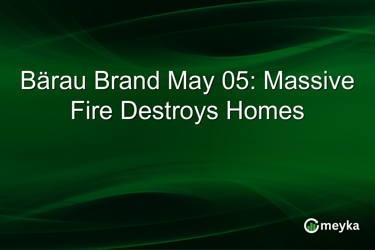 Bärau Brand May 05: Massive Fire Destroys Homes