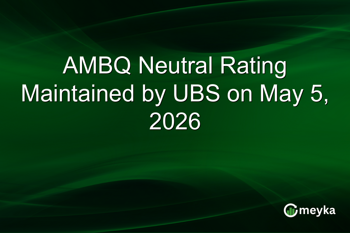 AMBQ Neutral Rating Maintained by UBS on May 5, 2026
