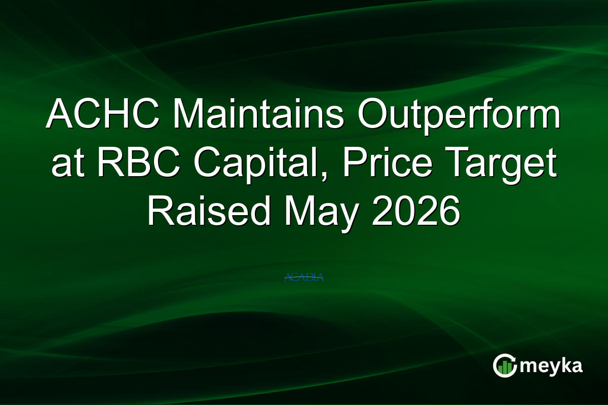 ACHC Maintains Outperform at RBC Capital, Price Target Raised May 2026
