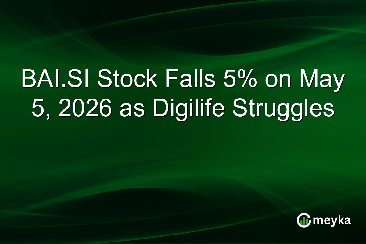 BAI.SI Stock Falls 5% on May 5, 2026 as Digilife Struggles