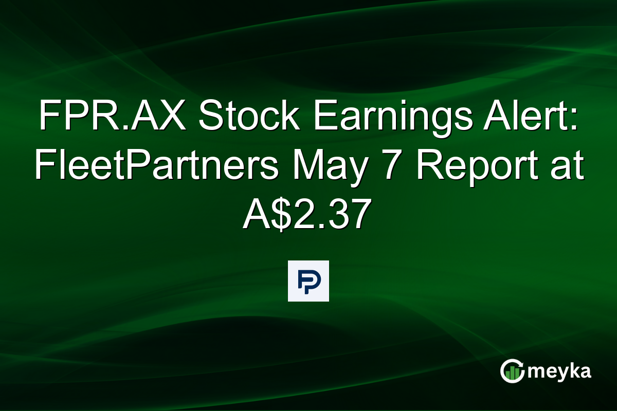 FPR.AX Stock Earnings Alert: FleetPartners May 7 Report at A$2.37
