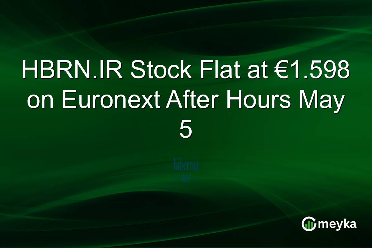 HBRN.IR Stock Flat at €1.598 on Euronext After Hours May 5