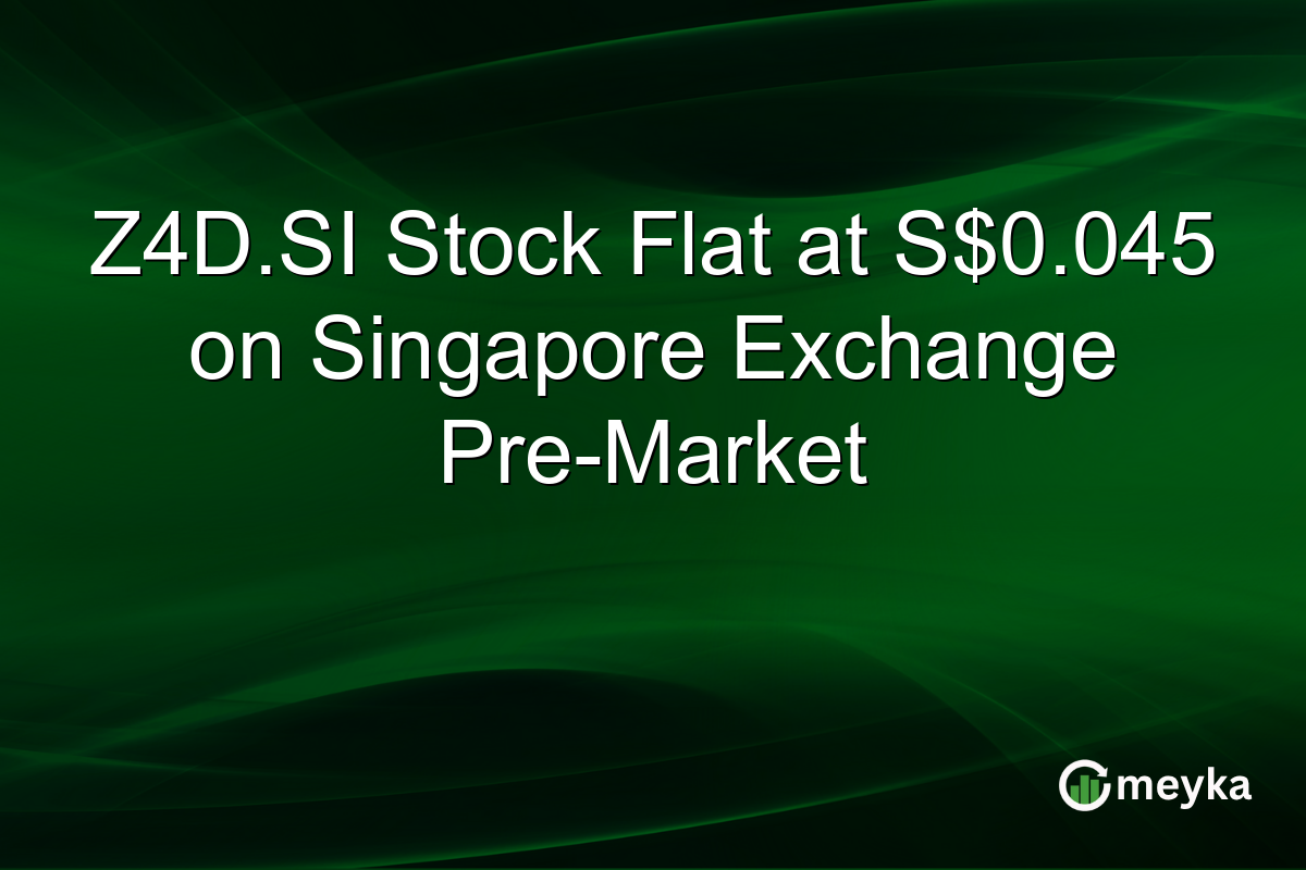 Z4D.SI Stock Flat at S$0.045 on Singapore Exchange Pre-Market