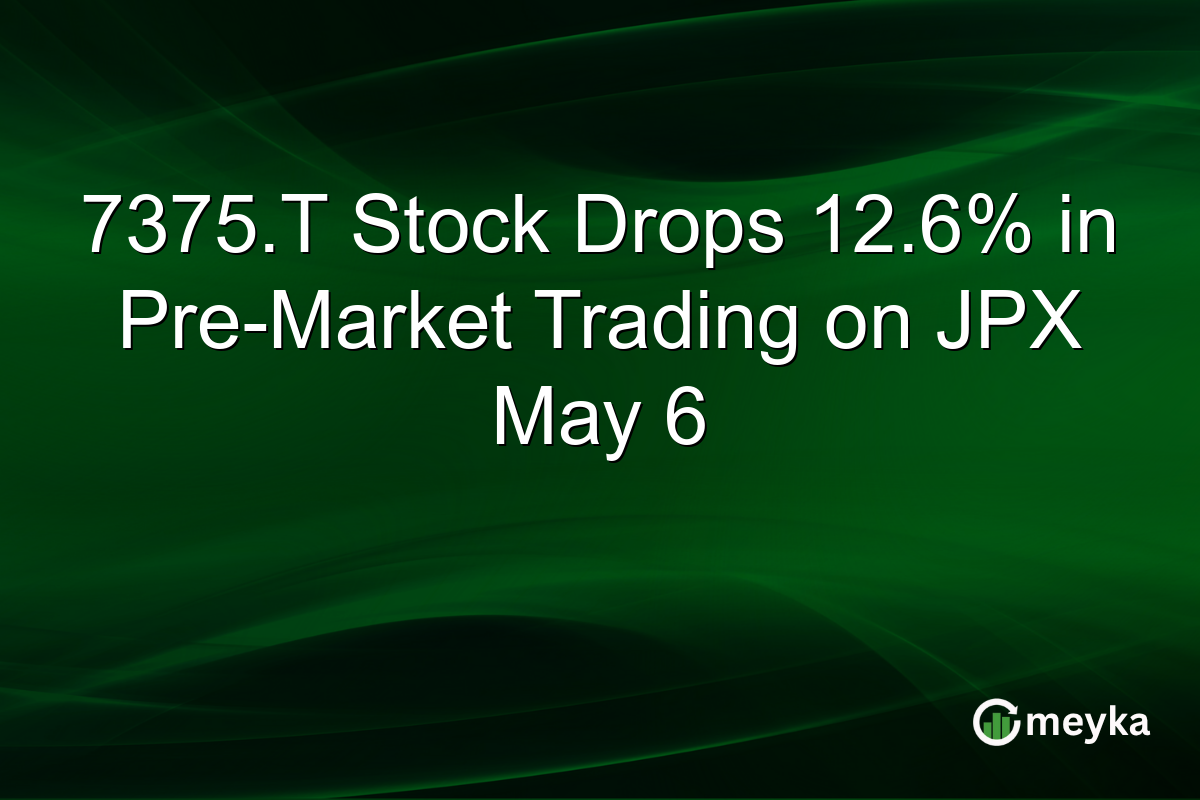7375.T Stock Drops 12.6% in Pre-Market Trading on JPX May 6