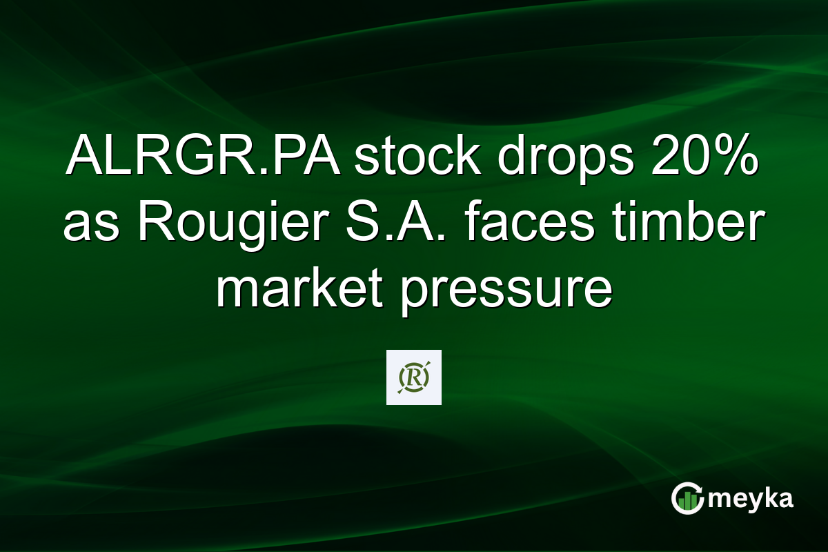 ALRGR.PA stock drops 20% as Rougier S.A. faces timber market pressure