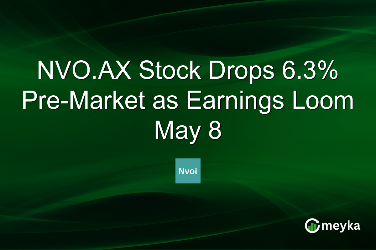 NVO.AX Stock Drops 6.3% Pre-Market as Earnings Loom May 8