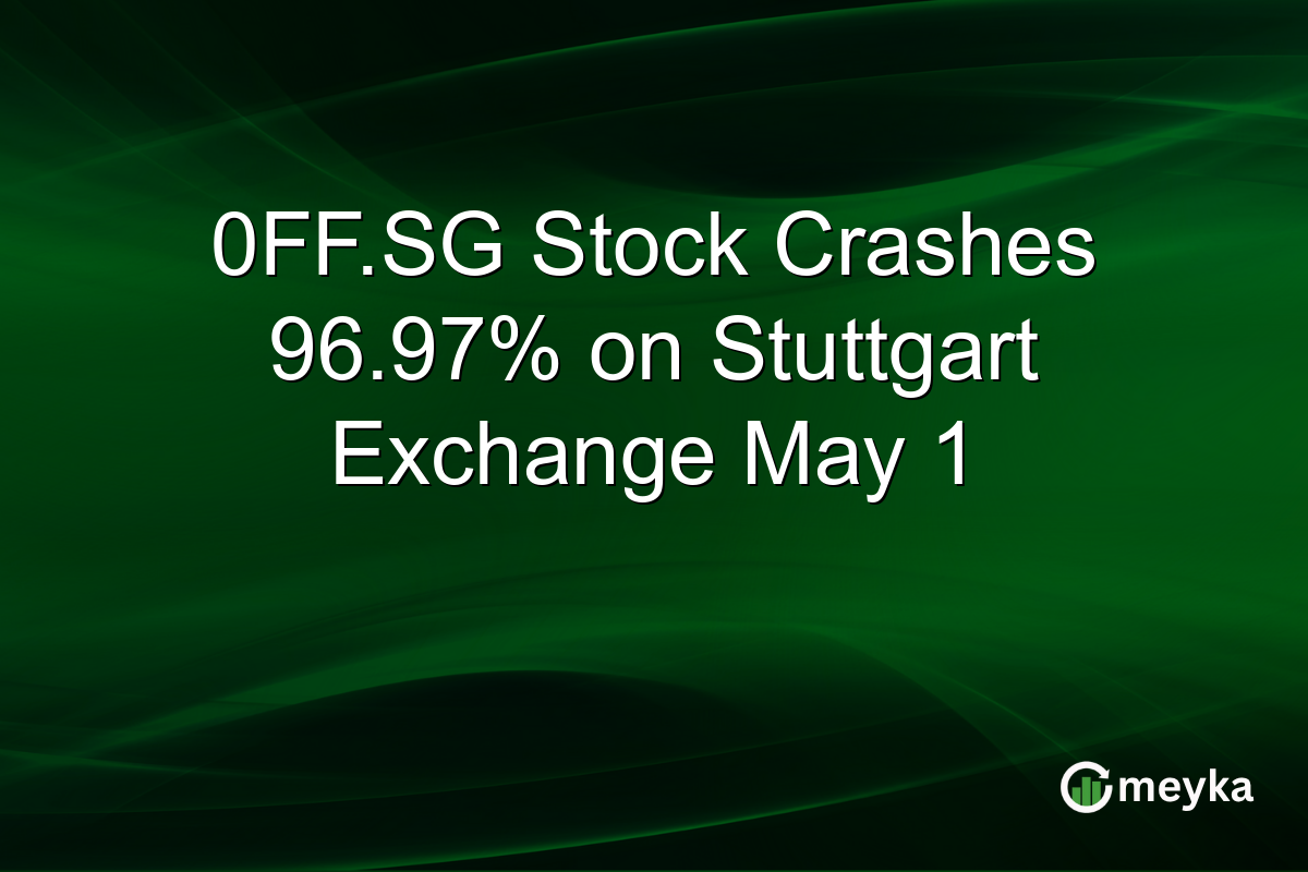 0FF.SG Stock Crashes 96.97% on Stuttgart Exchange May 1