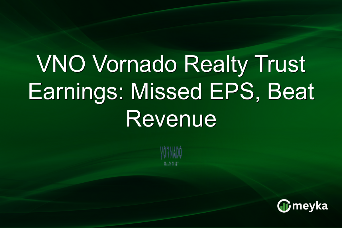 VNO Vornado Realty Trust Earnings: Missed EPS, Beat Revenue