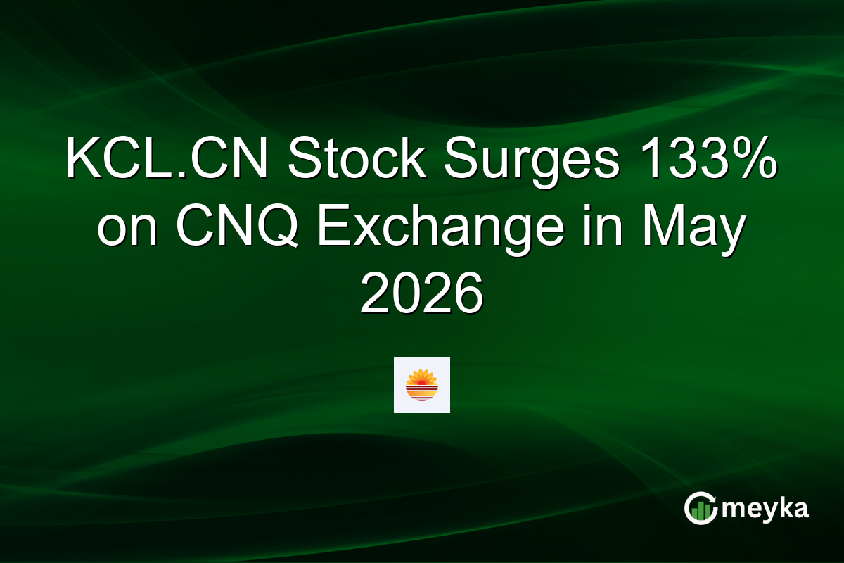 KCL.CN Stock Surges 133% on CNQ Exchange in May 2026