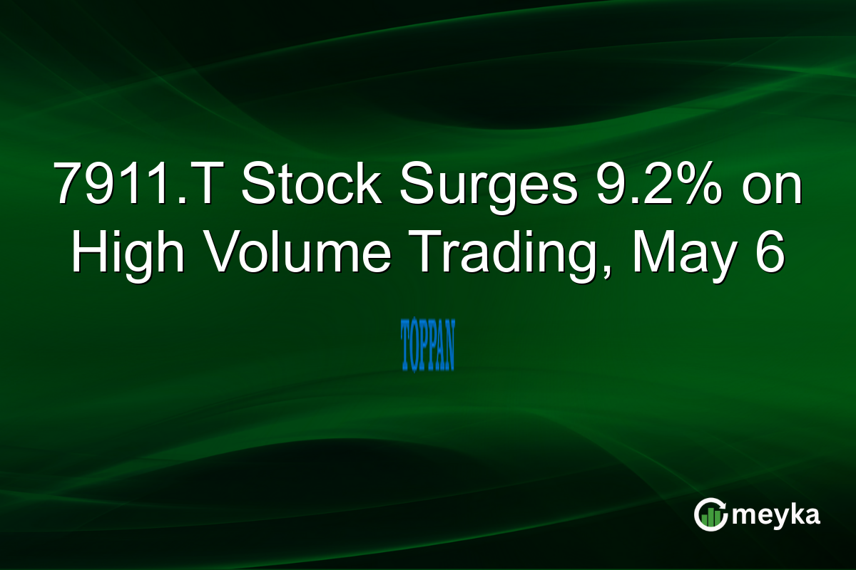 7911.T Stock Surges 9.2% on High Volume Trading, May 6