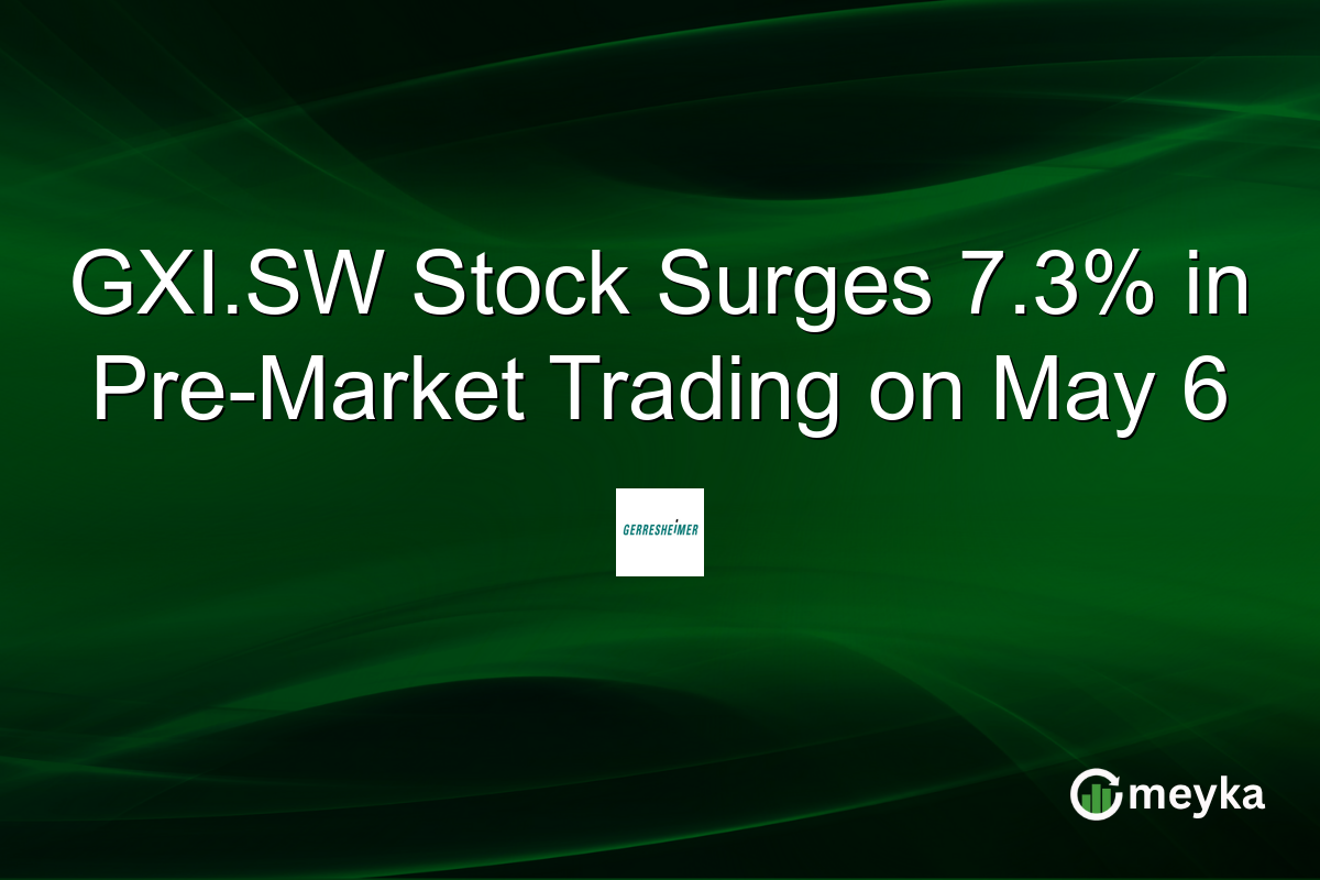GXI.SW Stock Surges 7.3% in Pre-Market Trading on May 6