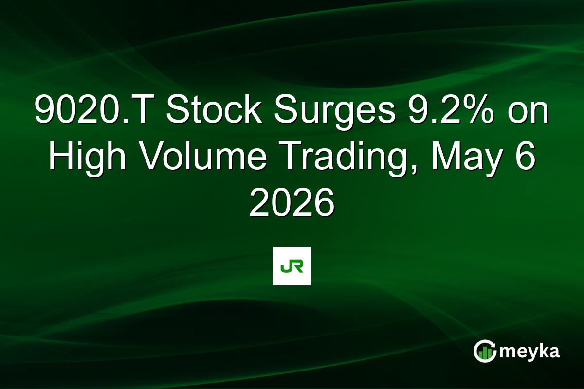 9020.T Stock Surges 9.2% on High Volume Trading, May 6 2026