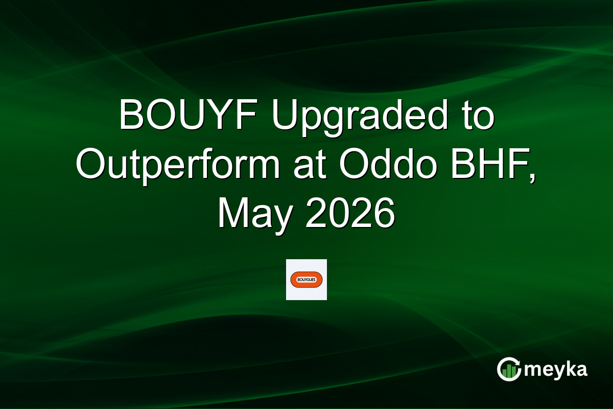BOUYF Upgraded to Outperform at Oddo BHF, May 2026