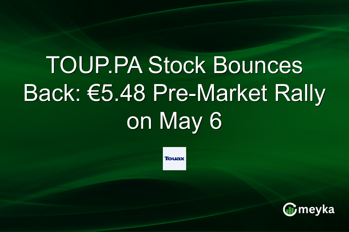 TOUP.PA Stock Bounces Back: €5.48 Pre-Market Rally on May 6