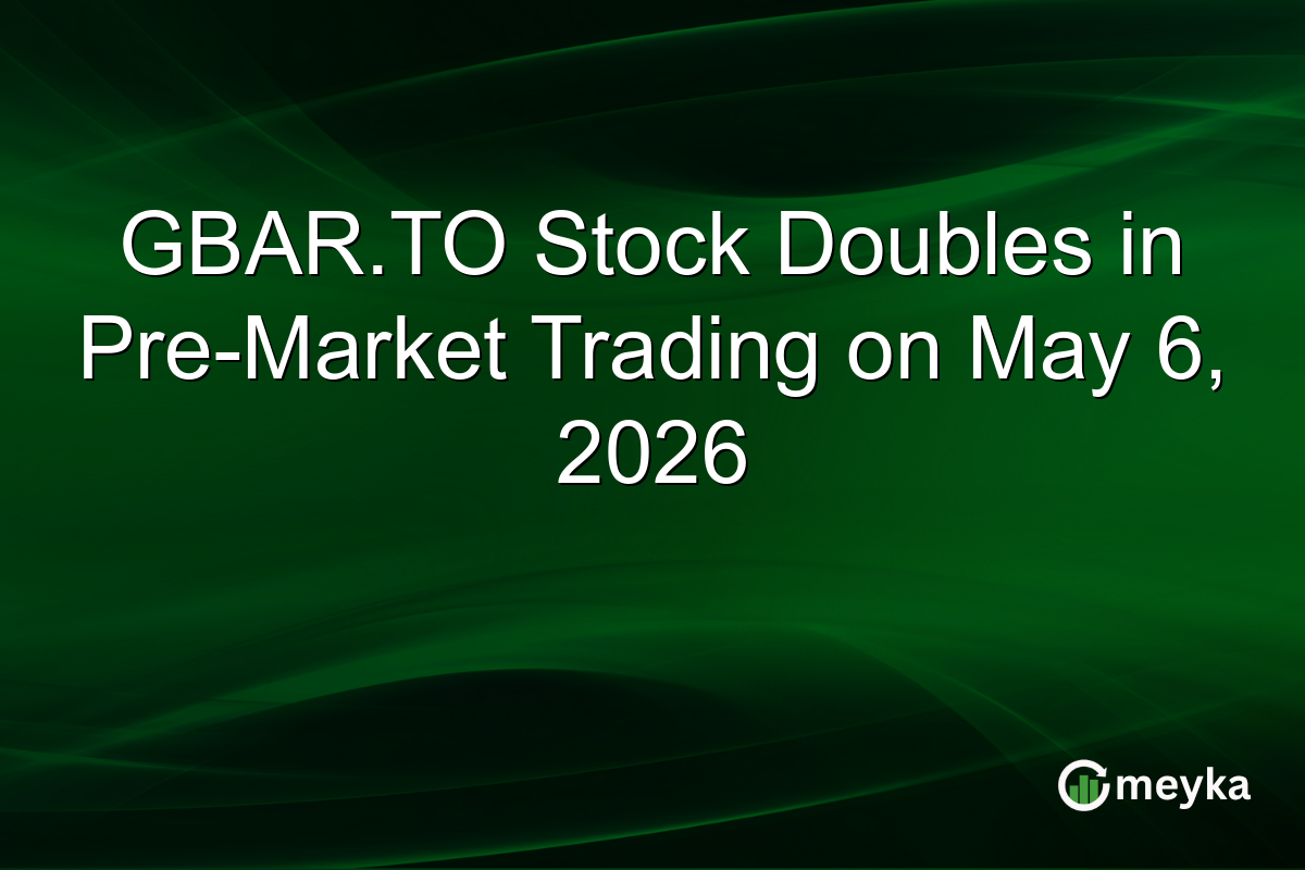 GBAR.TO Stock Doubles in Pre-Market Trading on May 6, 2026