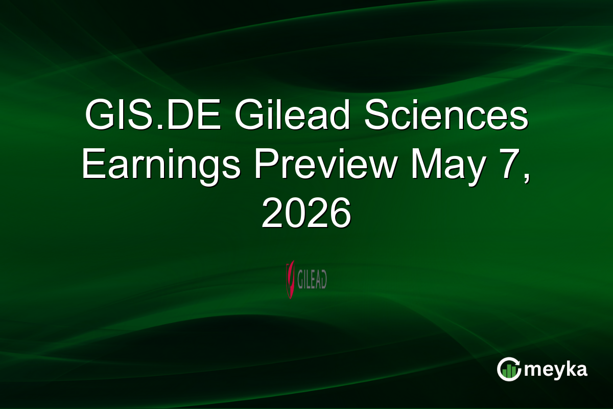 GIS.DE Gilead Sciences Earnings Preview May 7, 2026
